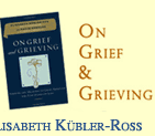 On Grief & Grieving - By David Kessler & Elisabeth Kübler-Ross