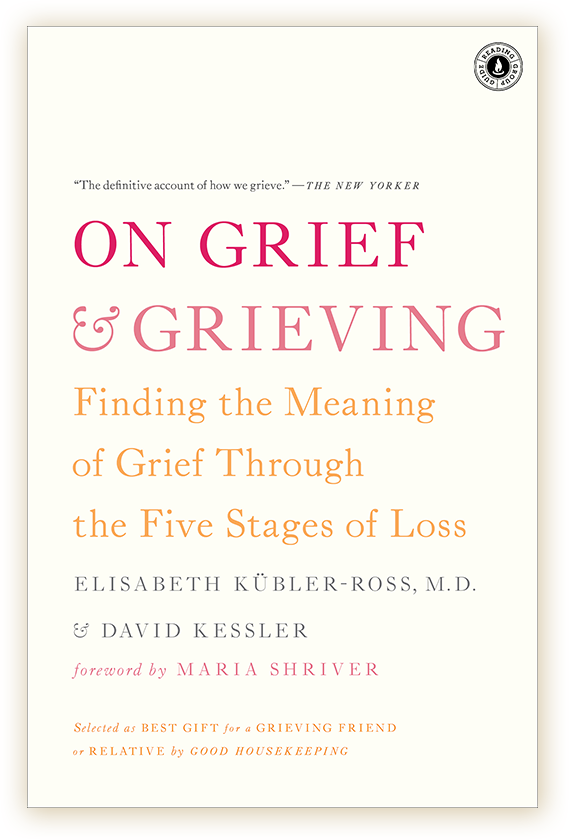 Five Stages Of Grief By Elisabeth Kubler Ross David Kessler